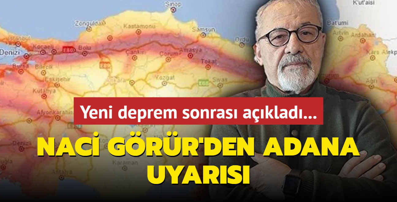 Yeni deprem sonras aklad... Naci Grr'den Adana uyars