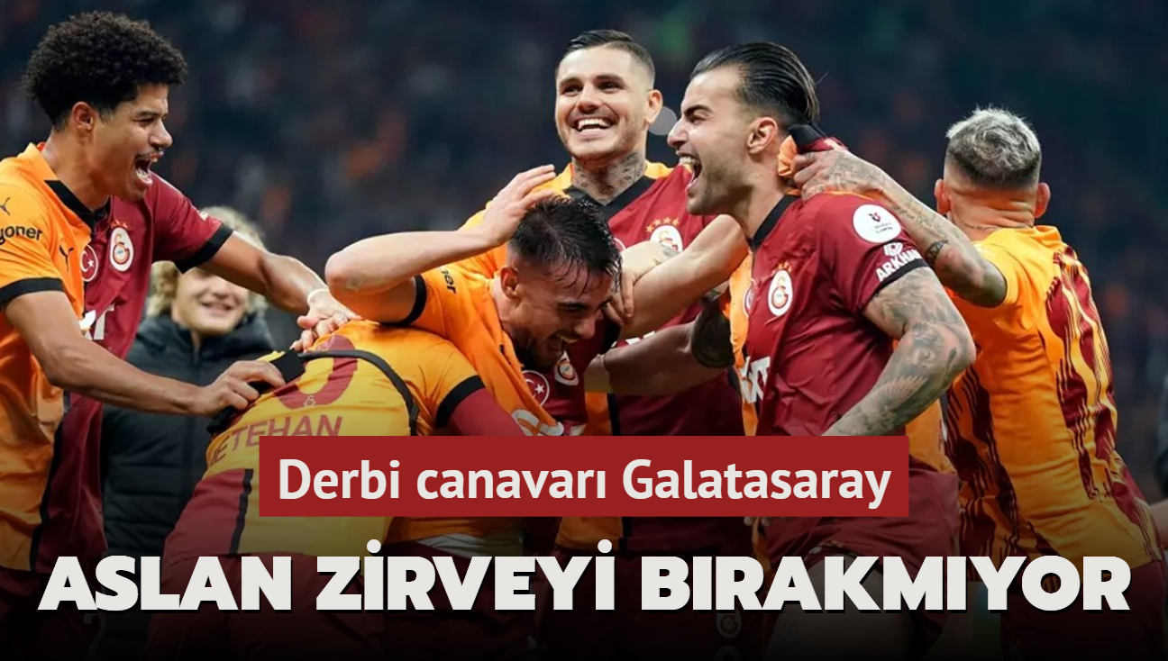 Derbi canavar Galatasaray