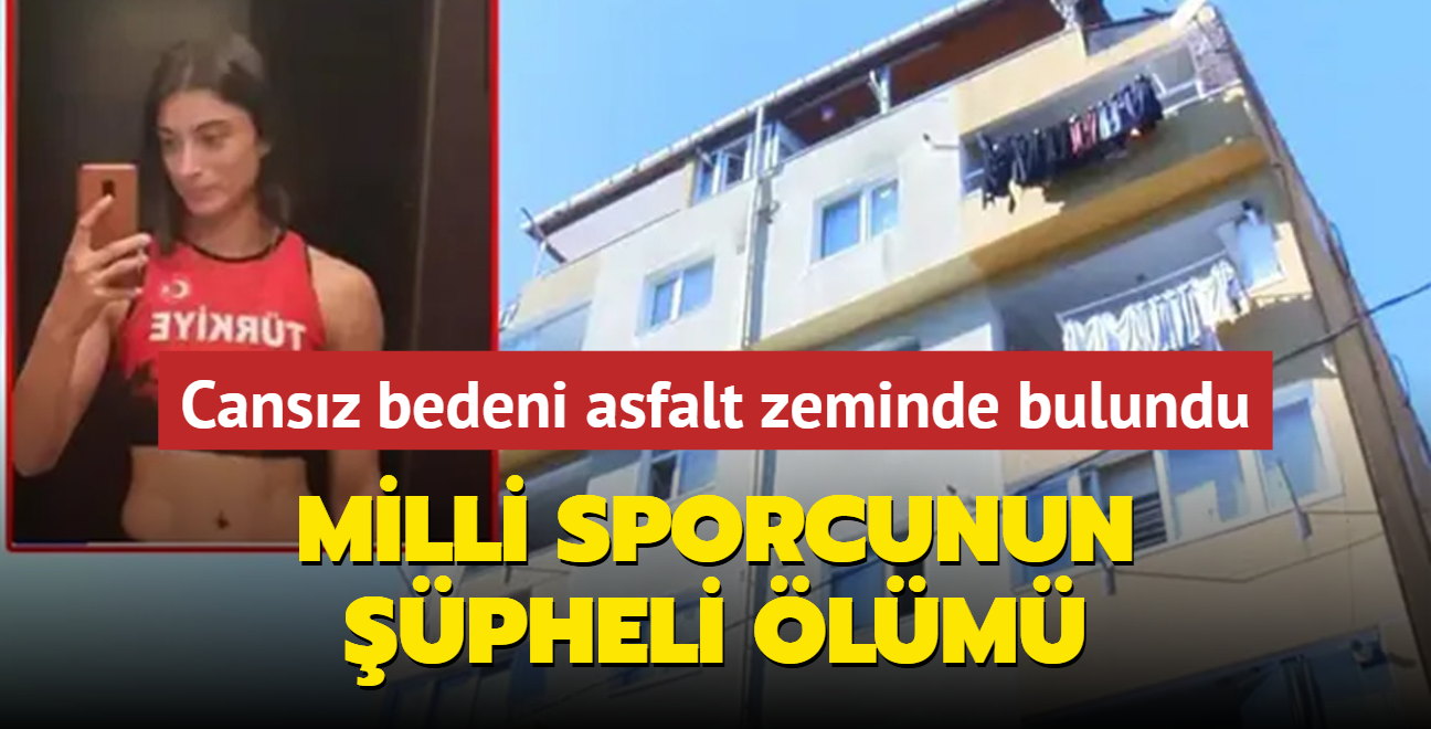 stanbul'da milli sporcunun pheli lm: Cansz bedeni asfalt zeminde bulundu