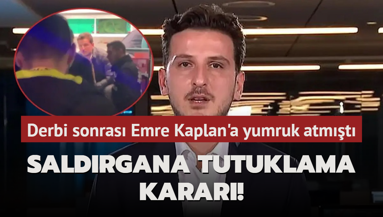 Saldrgana tutuklama karar! Derbi sonras Emre Kaplan'a yumruk atmt