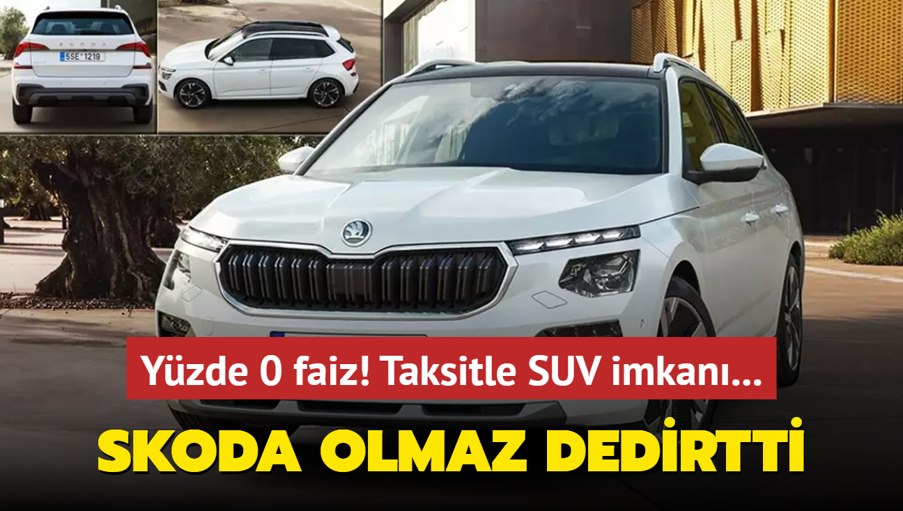 Skoda olmaz dedirtti: Yzde 0 faiz! Taksitle SUV imkan