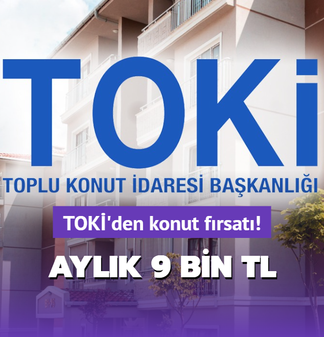 TOK'den konut frsat: 365 bin TL peinat yetiyor! Aylk 9 bin TL'den daire imkan