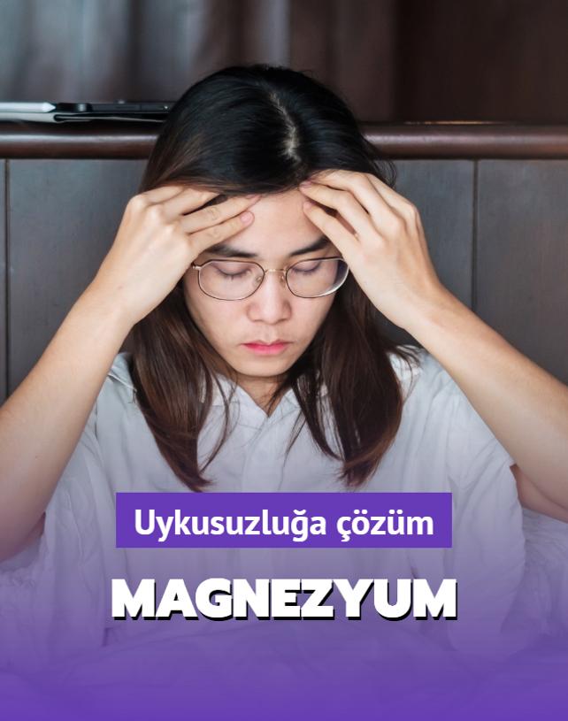 Uykusuzlua zm: Magnezyum! Melatonin hormonunu artryor