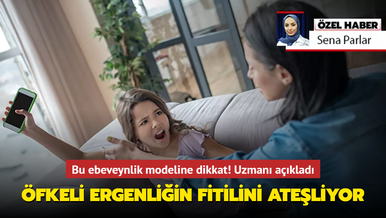 Bu ebeveynlik modeli fkeli ergenliin fitilini ateliyor! Nasl ba edilir uzman aklad