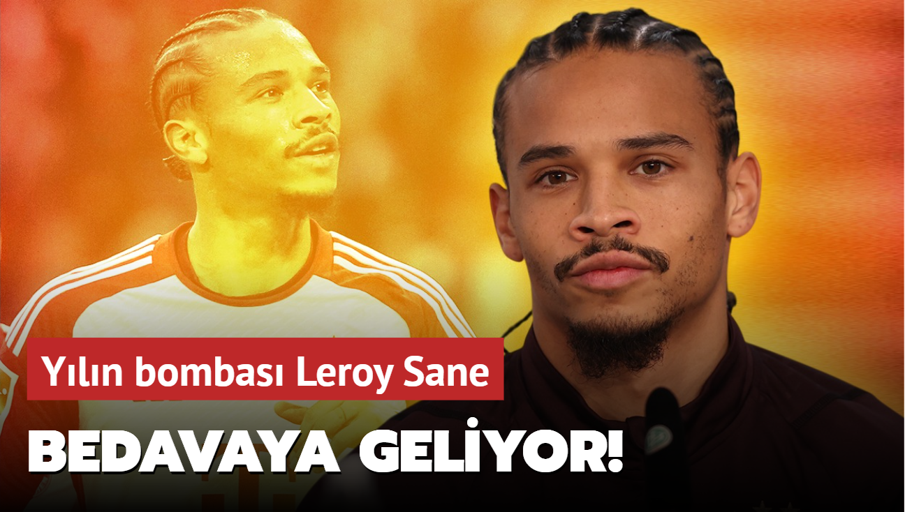 Yln bombas Leroy Sane! 60 milyonluk yldz bedavaya geliyor