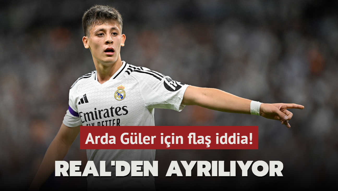 Arda Gler iin fla iddia! Real Madrid'den ayrlyor