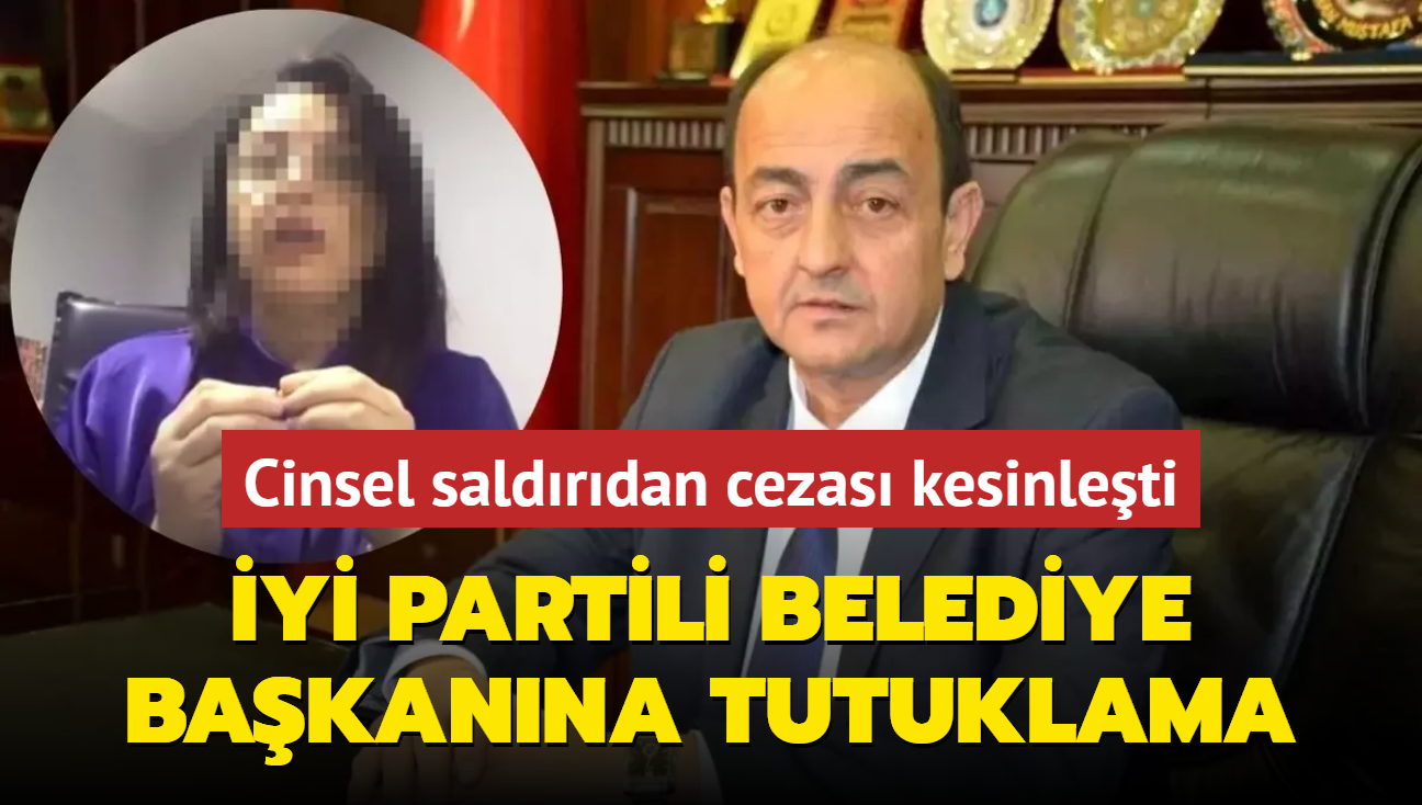 Y Partili Belediye Bakan'na cinsel saldrdan tutuklama