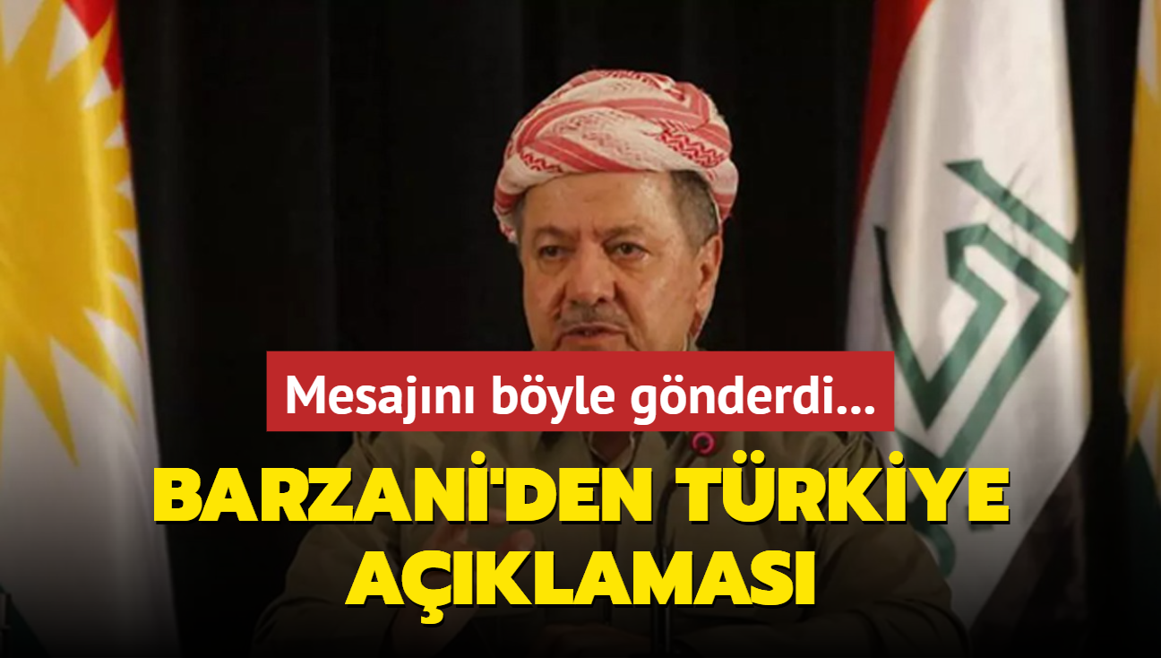 Mesajn byle gnderdi... Barzani'den Trkiye aklamas