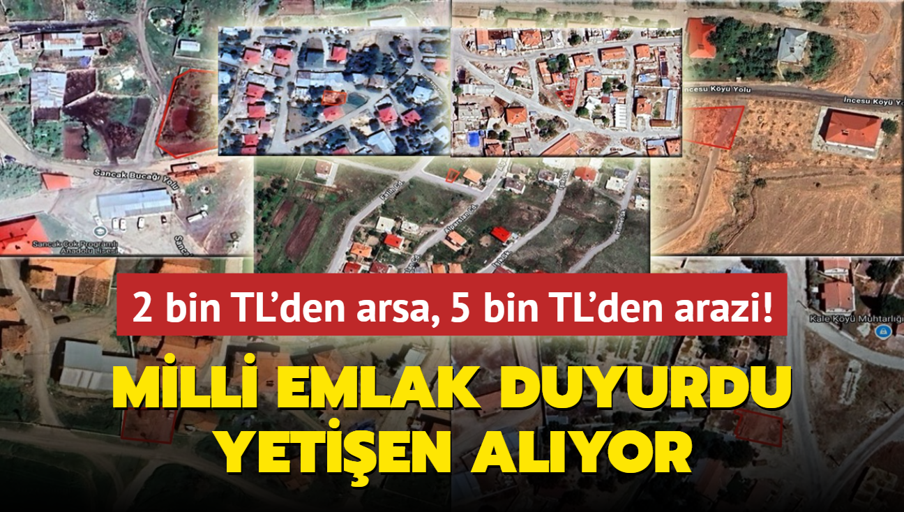 Milli Emlak'tan 2 bin TL'den arsa, 5 bin TL'den arazi! Bu tanmazlar yetien alyor