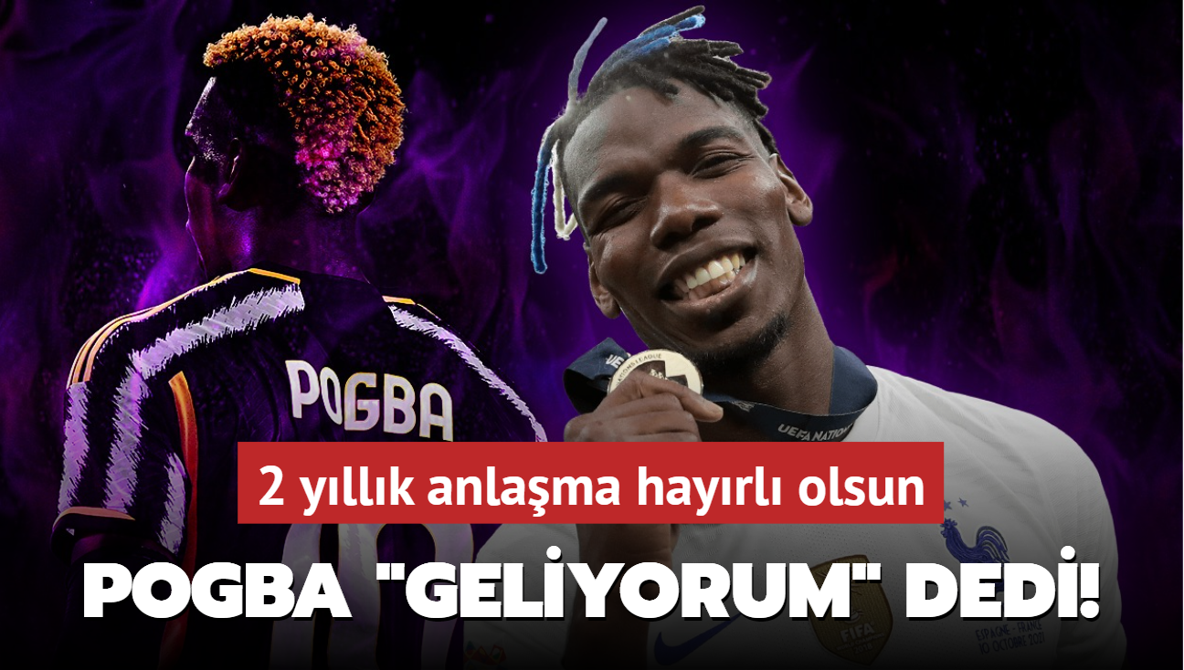 Paul Pogba "Geliyorum" dedi! 2 yllk anlama hayrl olsun