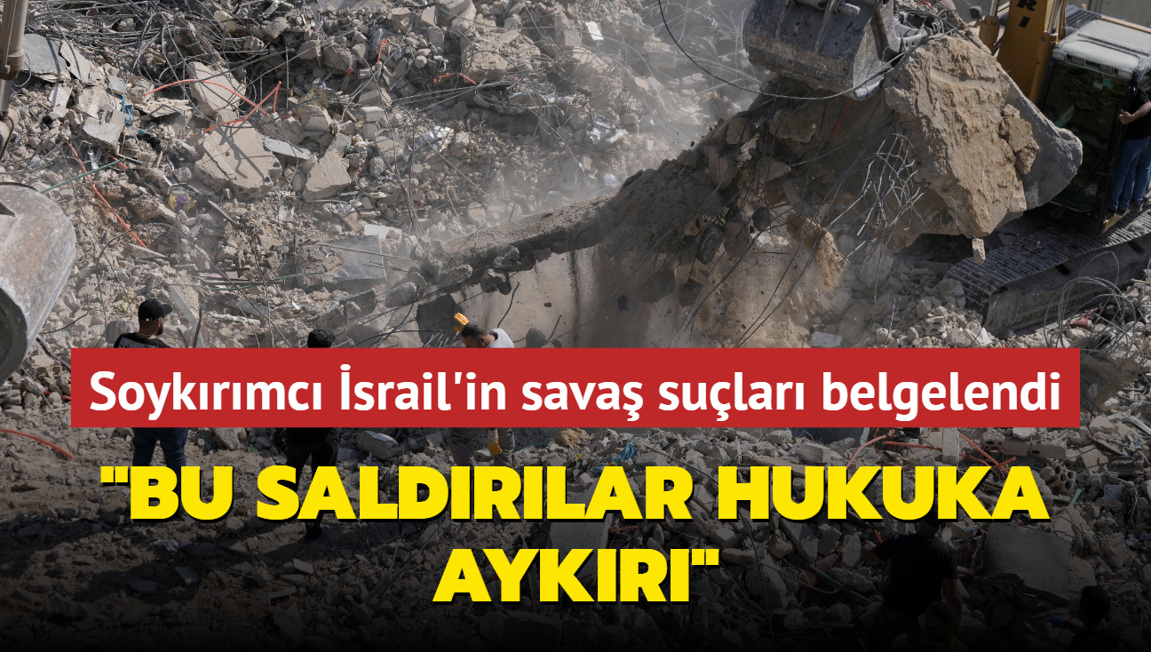 Soykrmc srail'in sava sular belgelendi... 'Bu saldrlar hukuka aykr'