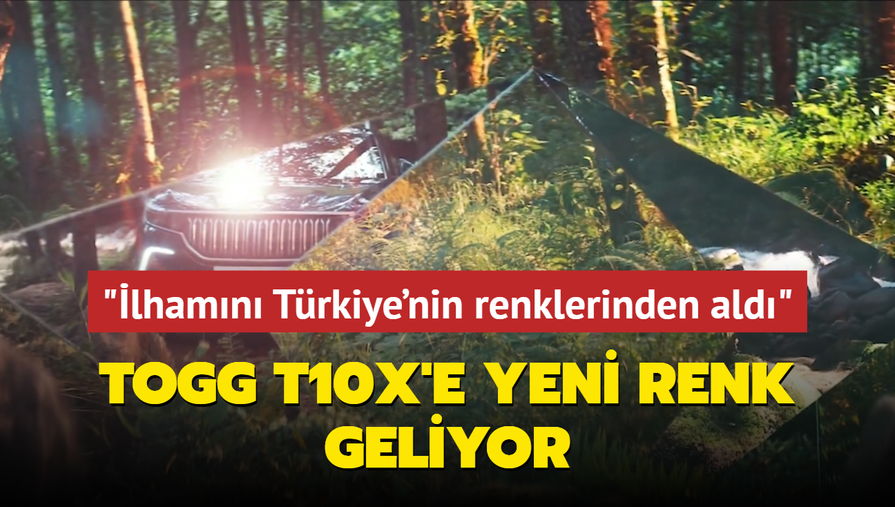 Togg T10X'e yeni renk geliyor... 'lhamn Trkiye'nin renklerinden ald'