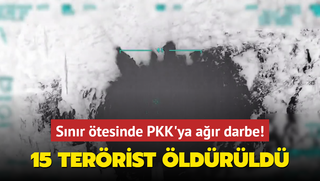 Snr tesinde PKK'ya darbe! 15 terrist etkisiz hale getirildi