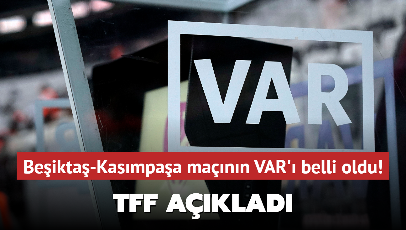 Beikta-Kasmpaa mann VAR' belli oldu! TFF aklad