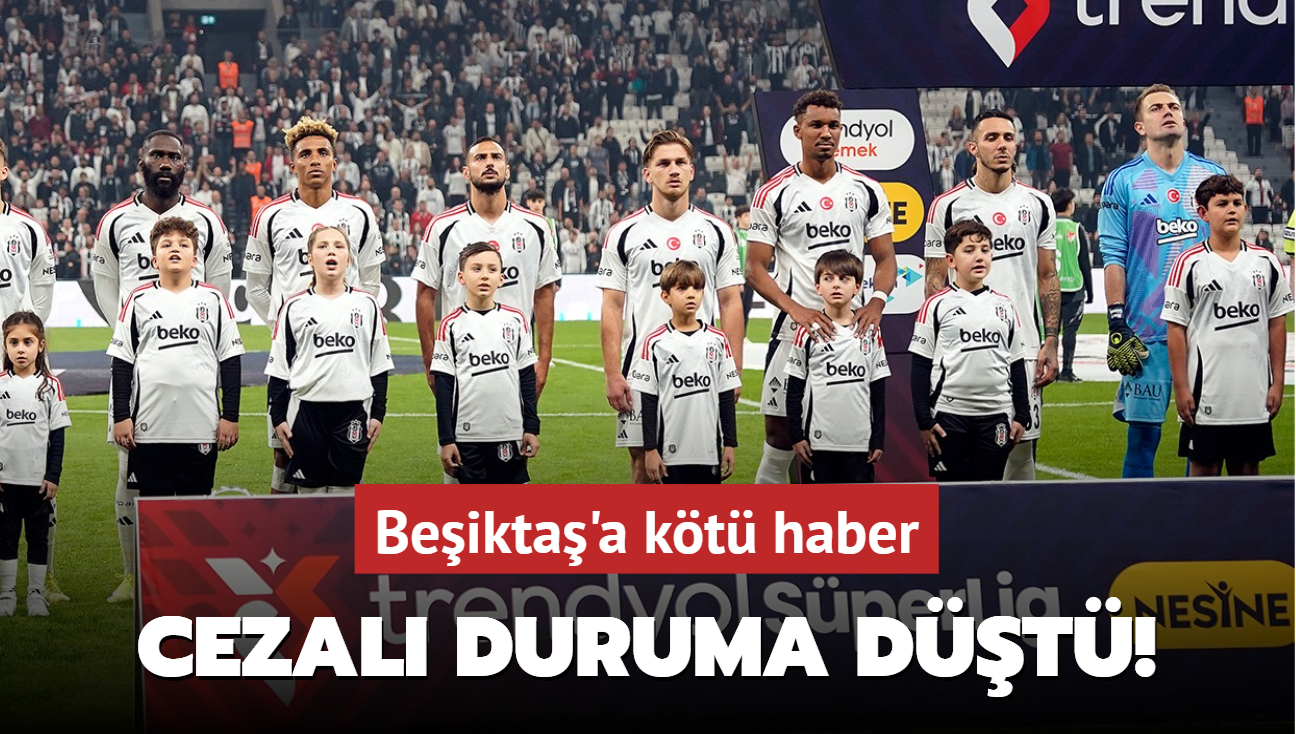 Cezal duruma dt! Beikta'a kt haber