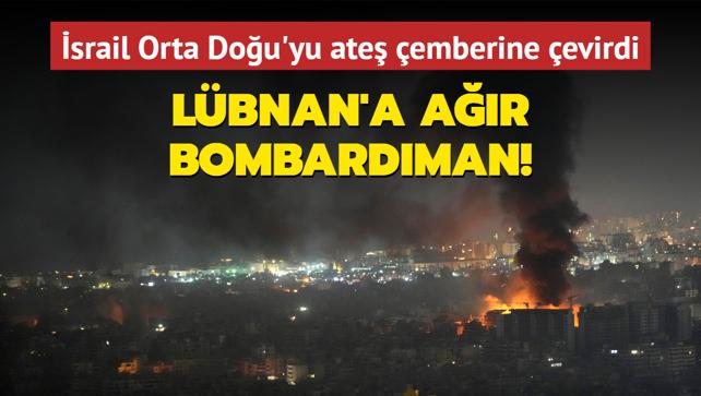 Soykrmc srail Orta Dou'yu ate emberine evirdi... Lbnan'a ar bombardman!