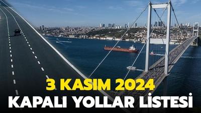 3 Kasm kapal yollar listesi 2024 | 3 Kasm stanbul maratonu hangi yollar kapal?