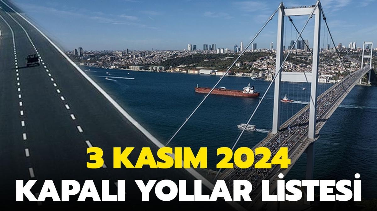 3 Kasm kapal yollar listesi 2024 | 3 Kasm stanbul maratonu hangi yollar kapal"