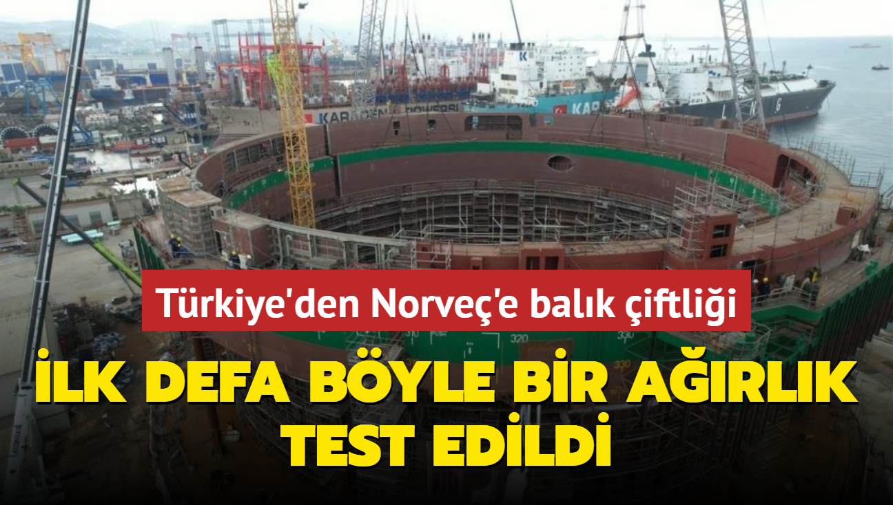 Trkiye'den Norve'e balk iftlii... lk defa byle bir arlk test edildi