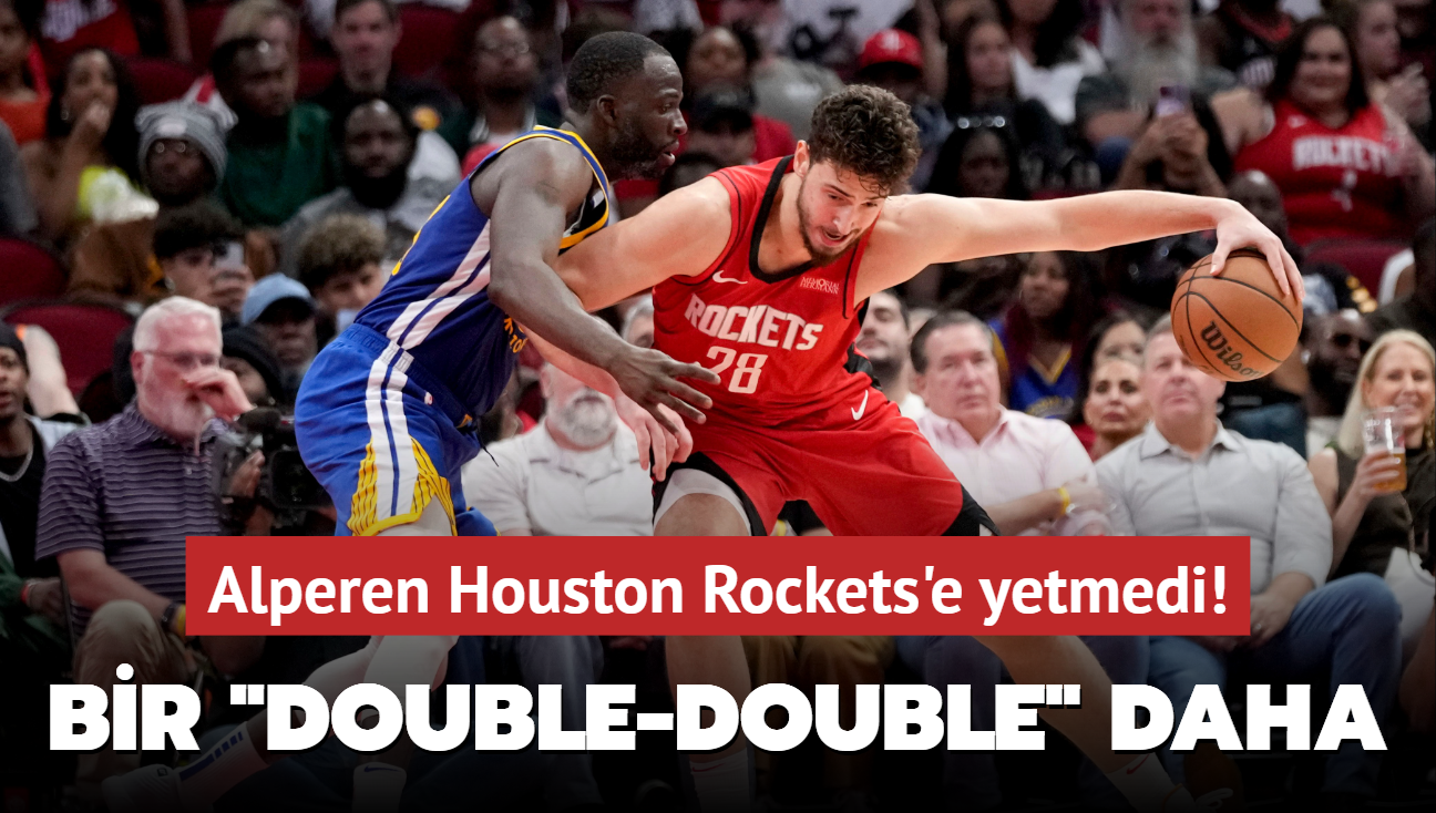 Alperen Houston Rockets'e yetmedi! Bir "double-double" daha