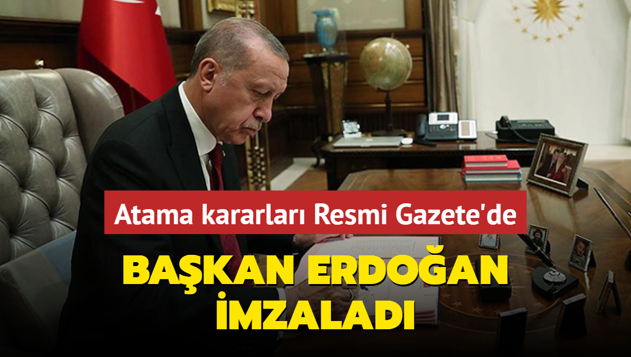 Bakan Erdoan imzalad... Atama kararlar Resmi Gazete'de