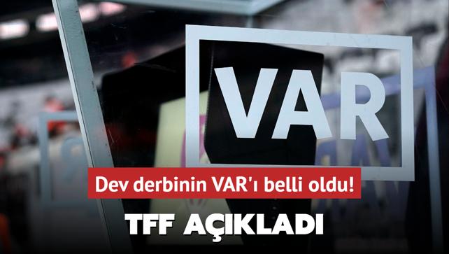 Dev derbinin VAR' belli oldu! TFF aklad