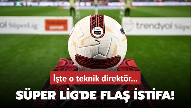 Sper Lig'de fla istifa! te o teknik direktr...