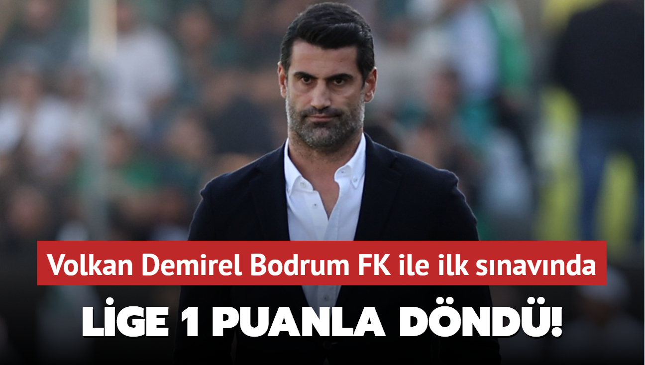 Volkan Demirel Bodrum FK ile ilk snavnda! Sper Lig'e 1 puanla dnd