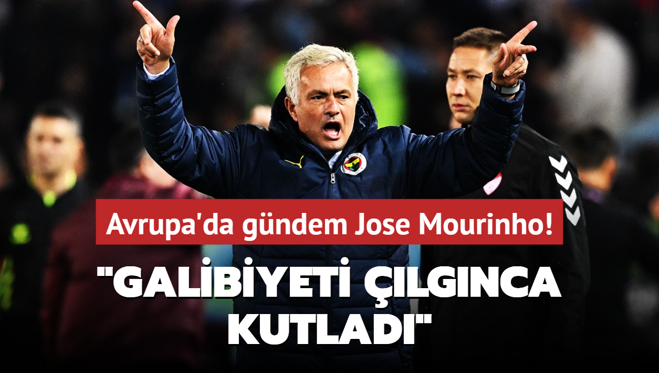 Avrupa'da gndem Jose Mourinho! "Galibiyeti lgnca kutlad"