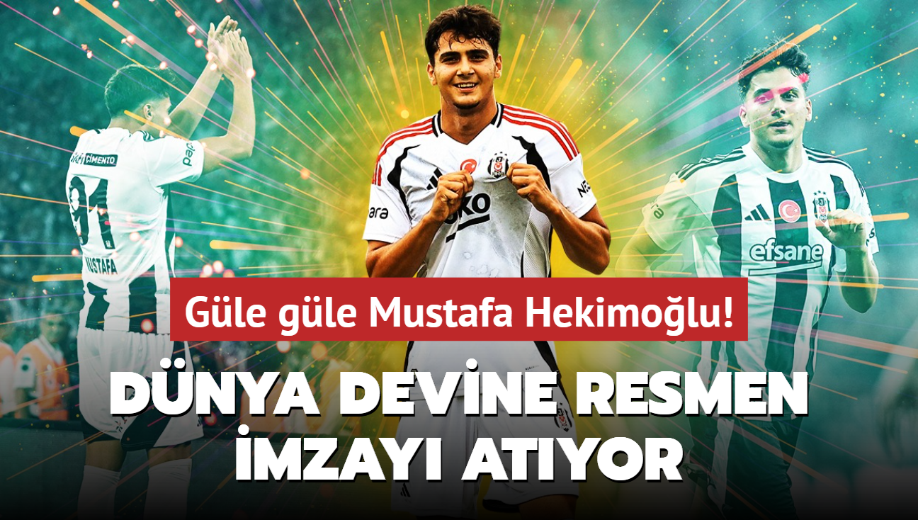 Gle gle Mustafa Hekimolu: Dnya devine resmen imzay atyor! Transfer hayrl olsun