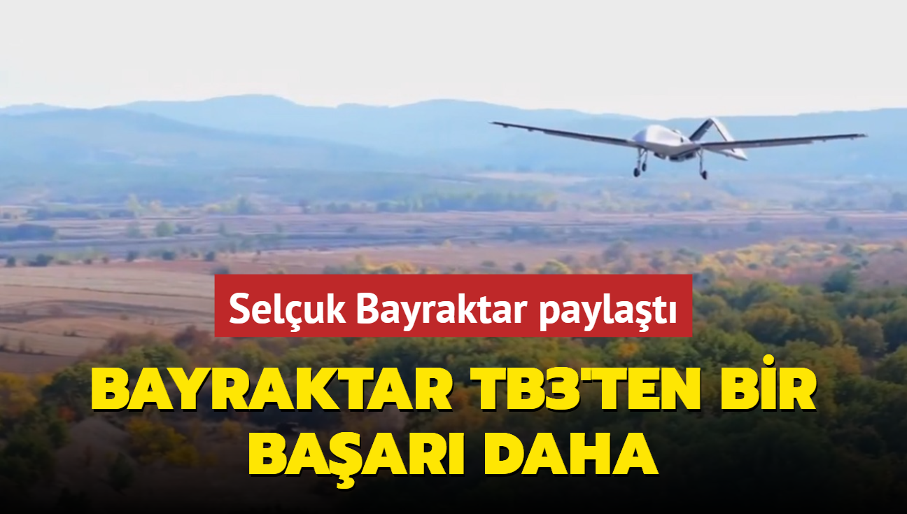 Seluk Bayraktar paylat! Bayraktar TB3'ten bir baar daha! Toplam uu sresi 797 saate ulat