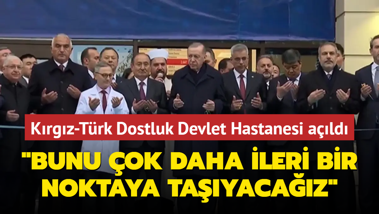 Krgz-Trk Dostluk Devlet Hastanesi ald: Bunu ok daha ileri bir noktaya tayacaz