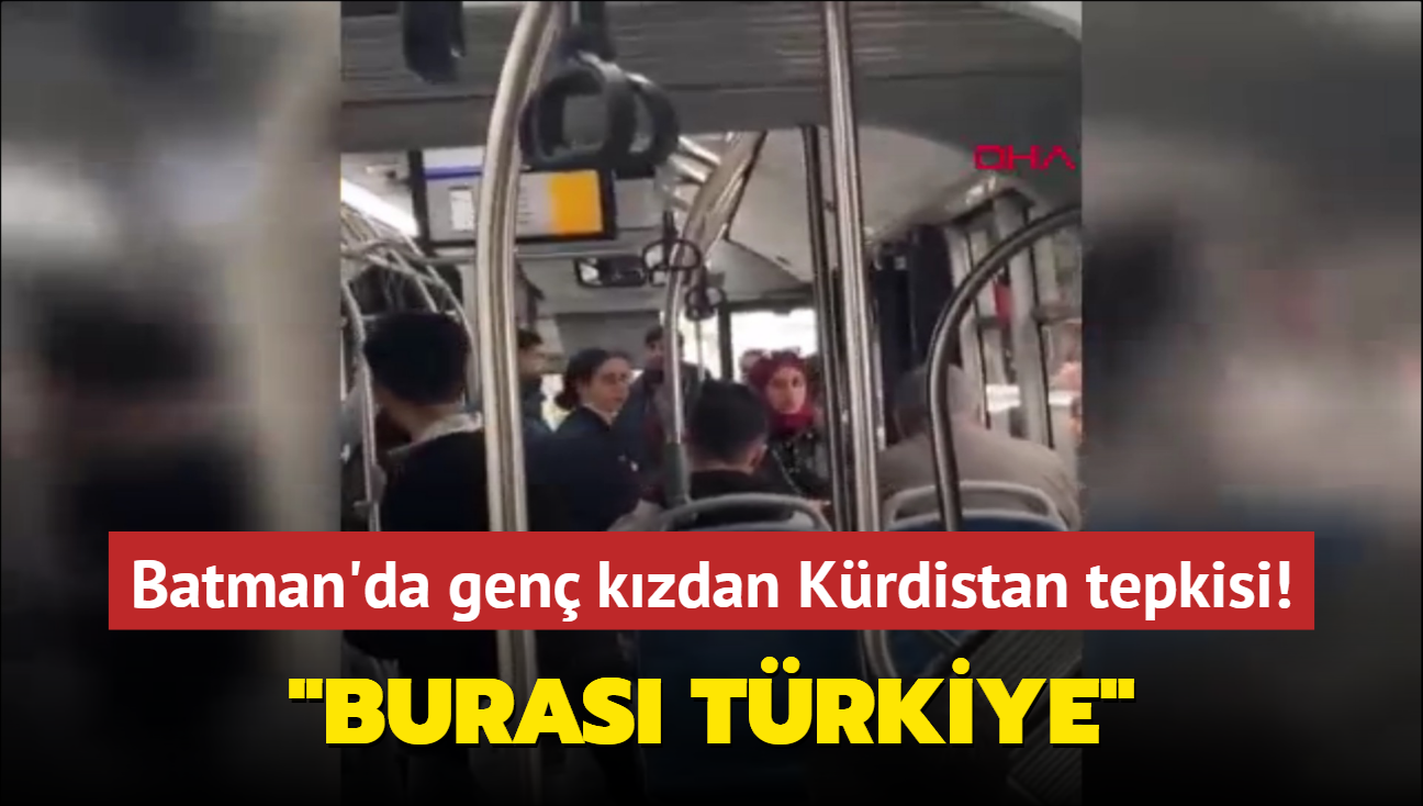 Batman'da gen kzdan Krdistan tepkisi! "Buras Trkiye!"