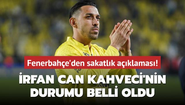 Fenerbahe'den sakatlk aklamas! rfan Can Kahveci'nin durumu belli oldu