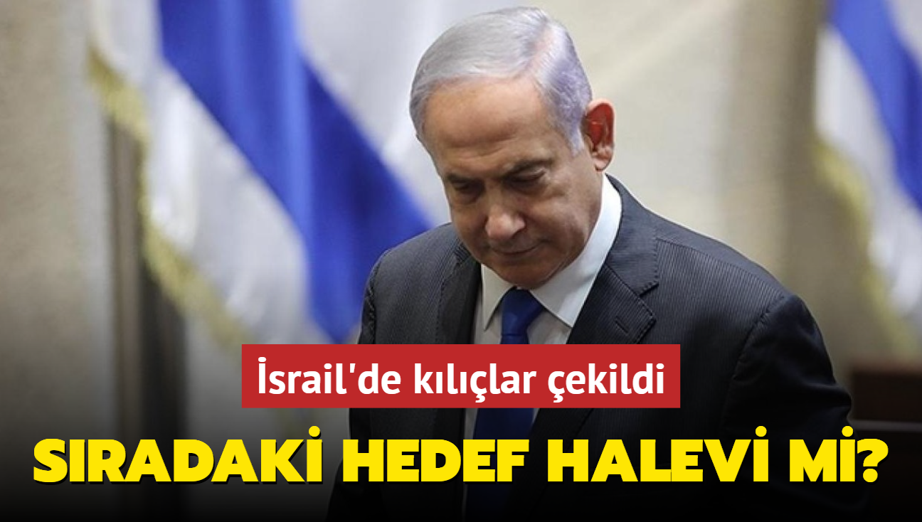 srail'de tansiyon ykseliyor! Netanyahu'nun sradaki hedefi Genelkurmay Bakan Halevi ve in Bet Bakan Bar