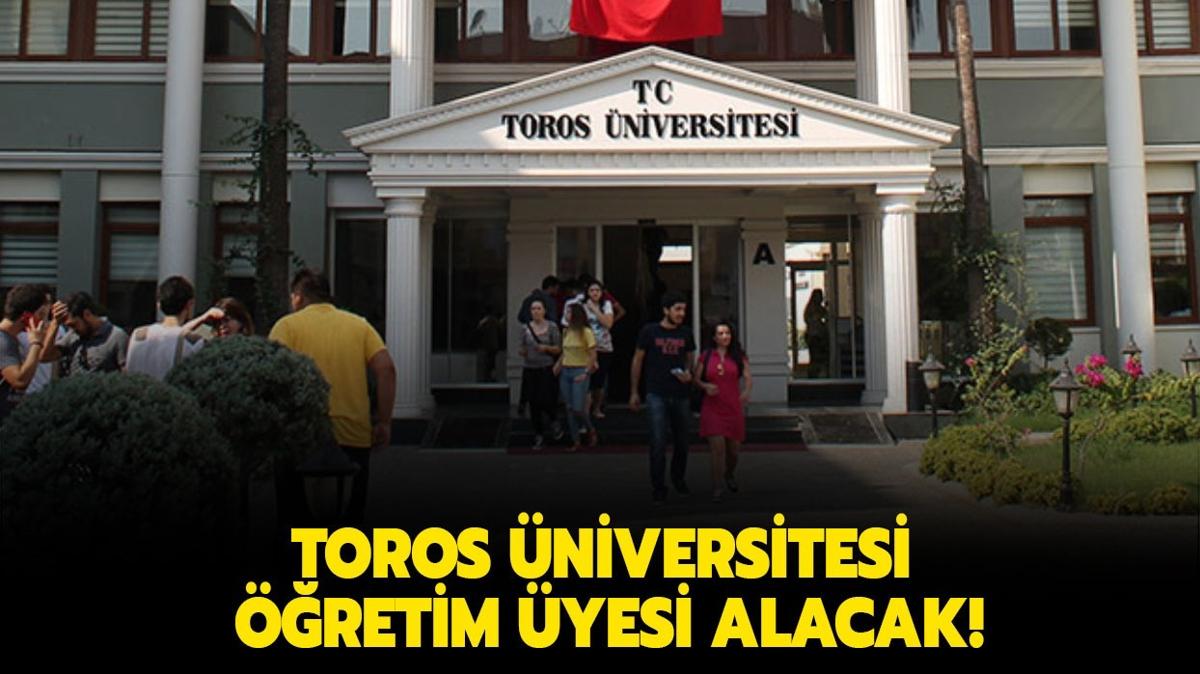 Toros niversitesi retim yesi alacak!