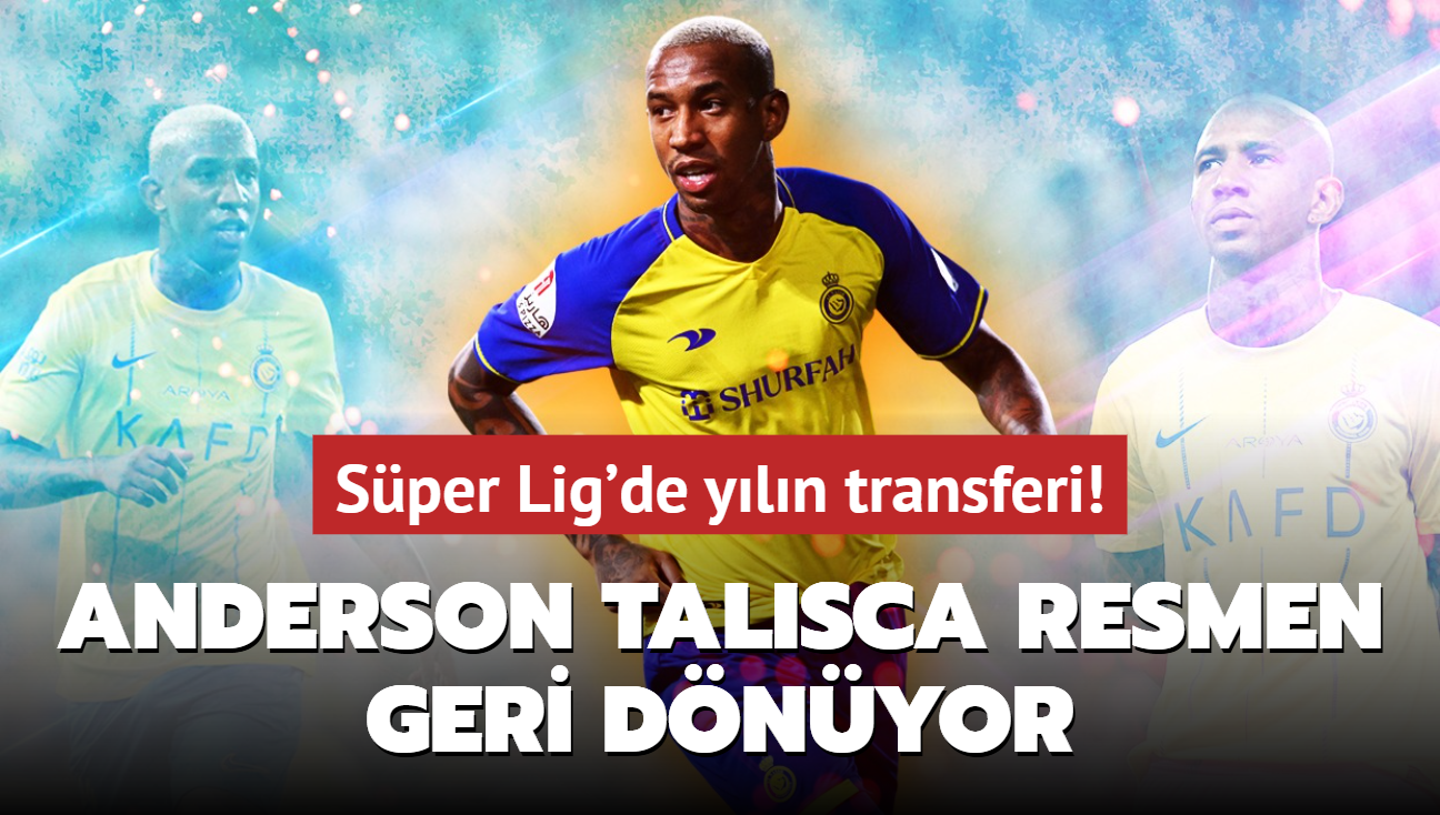 Ve Anderson Talisca resmen geri dnyor! Sper Lig'de yln transferi