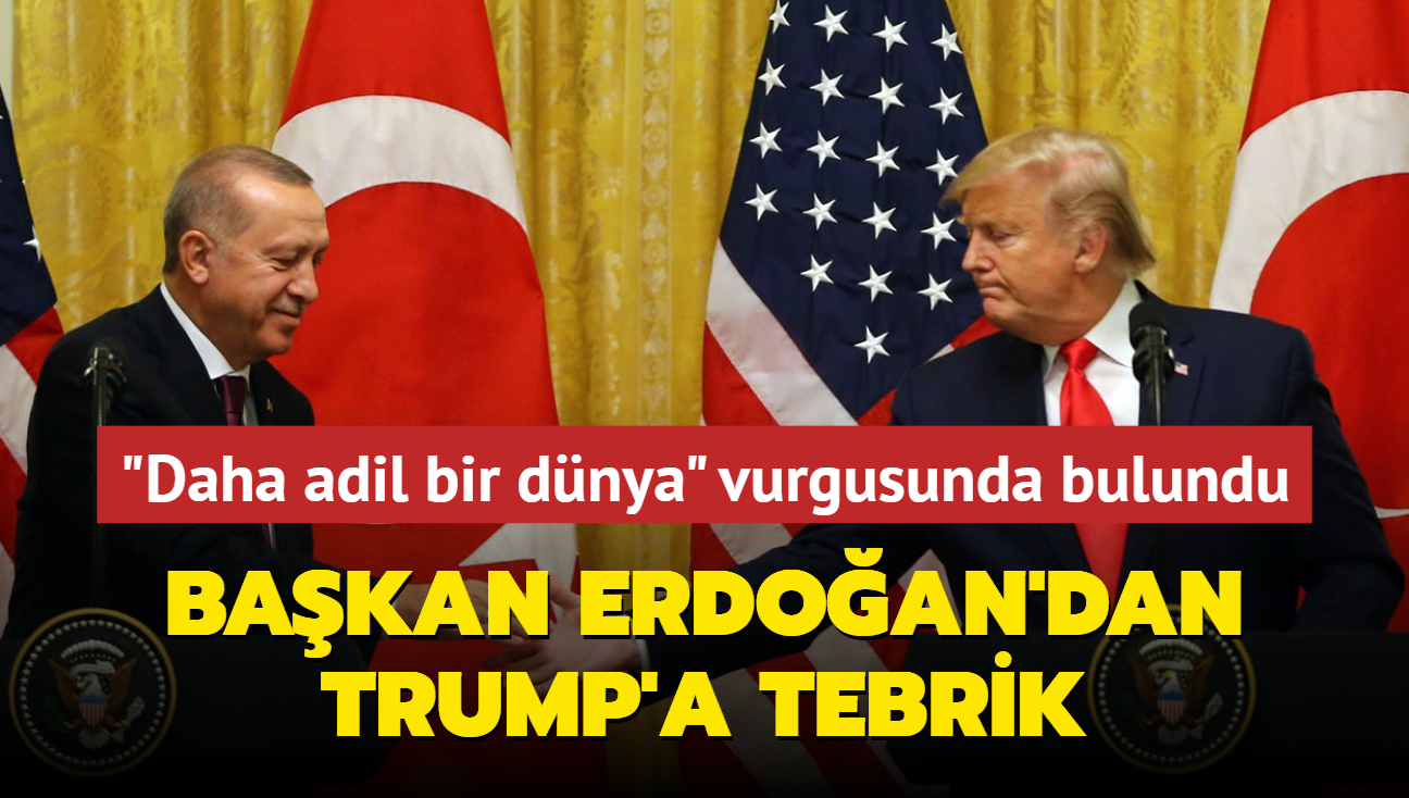 Bakan Erdoan'dan Trump'a tebrik... "Daha adil bir dnya" vurgusunda bulundu