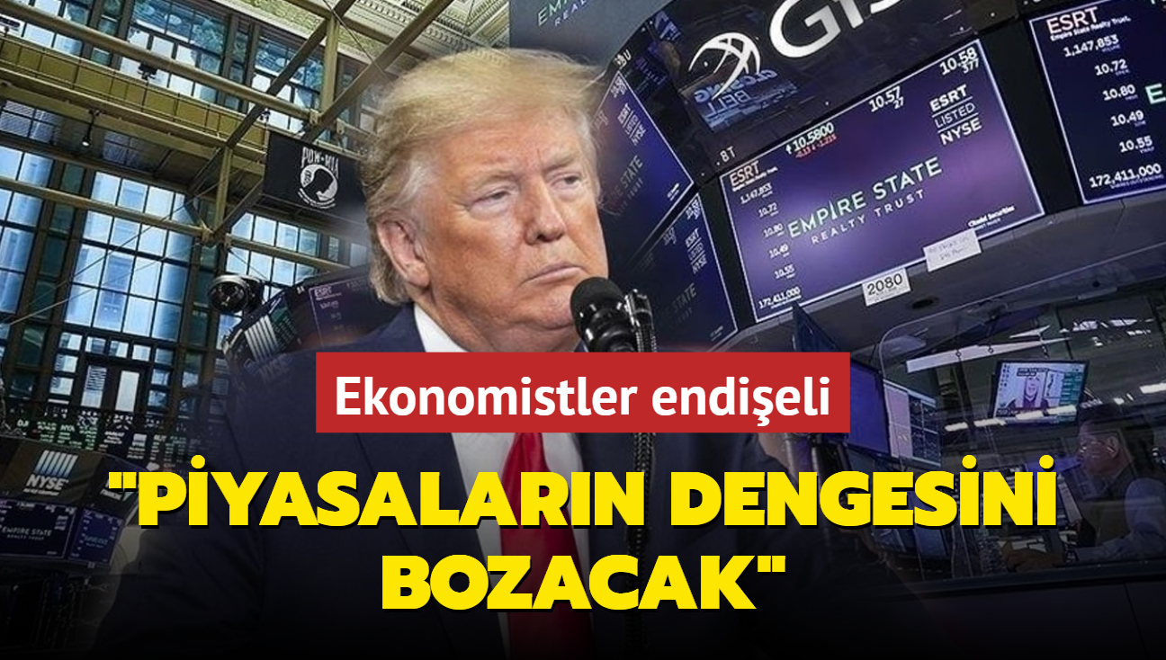 Ekonomistler Trump'n kazanmasndan endieli... 'Piyasalarn dengesini bozacak'