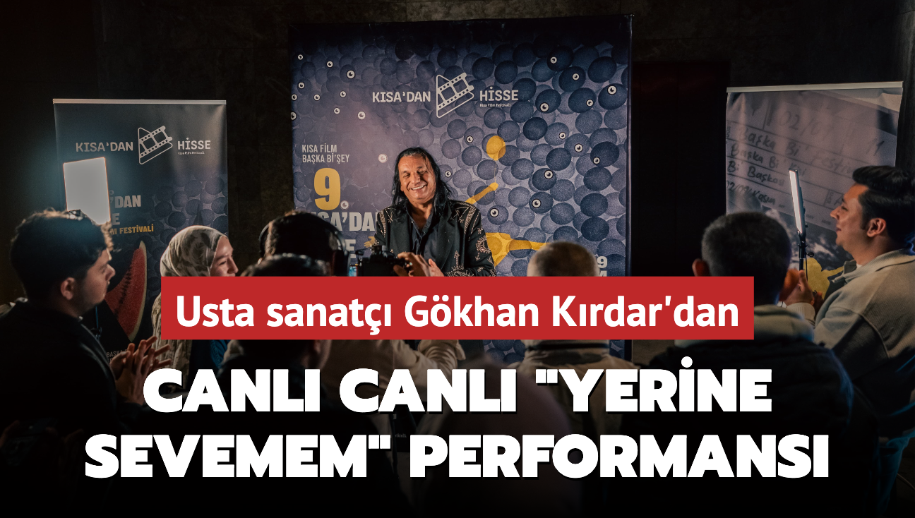 Gkhan Krdar'dan film festivalinde canl performans: "Yerine Sevemem"