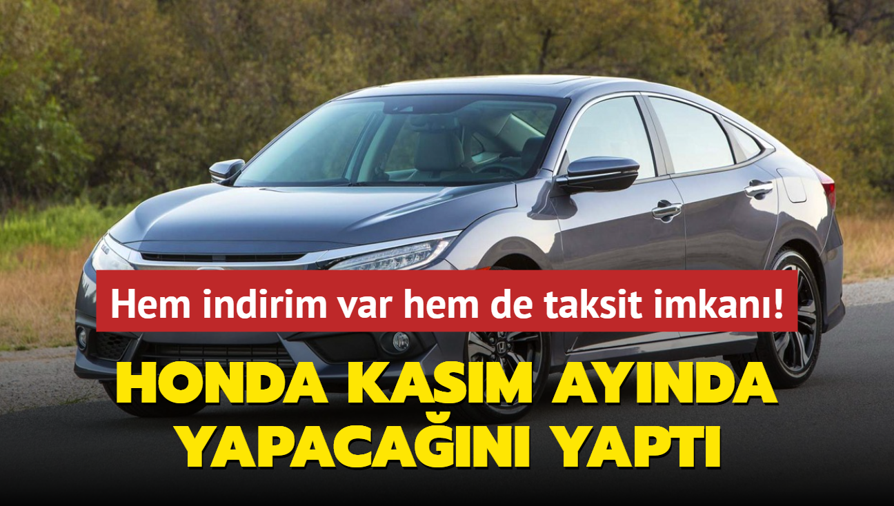 Honda kasm aynda yapacan yapt: Taksitle sfr otomobil! stelik 135 bin TL indirim var