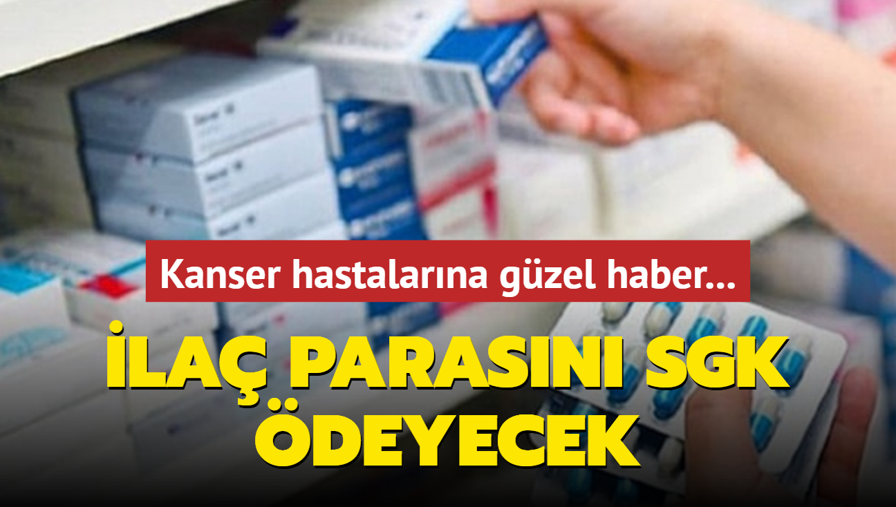 Kanser hastalarna gzel haber: la parasn SGK deyecek