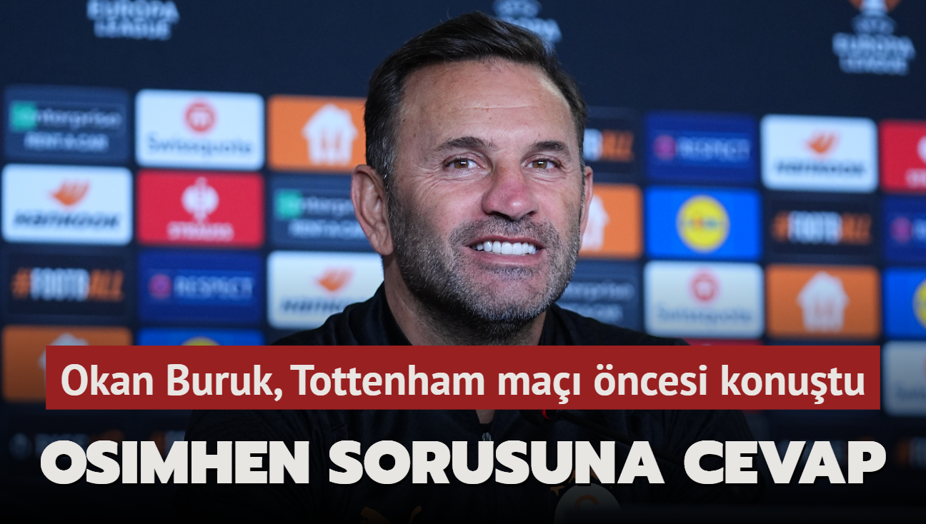 Okan Buruk Tottenham ma ncesi konutu! Osimhen sorusuna cevap