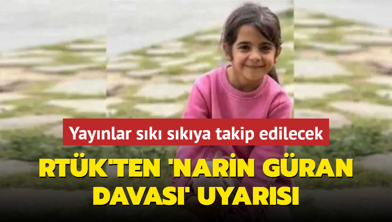 RTK'ten 'Narin davas' uyars... Yaynlar sk skya takip edilecek