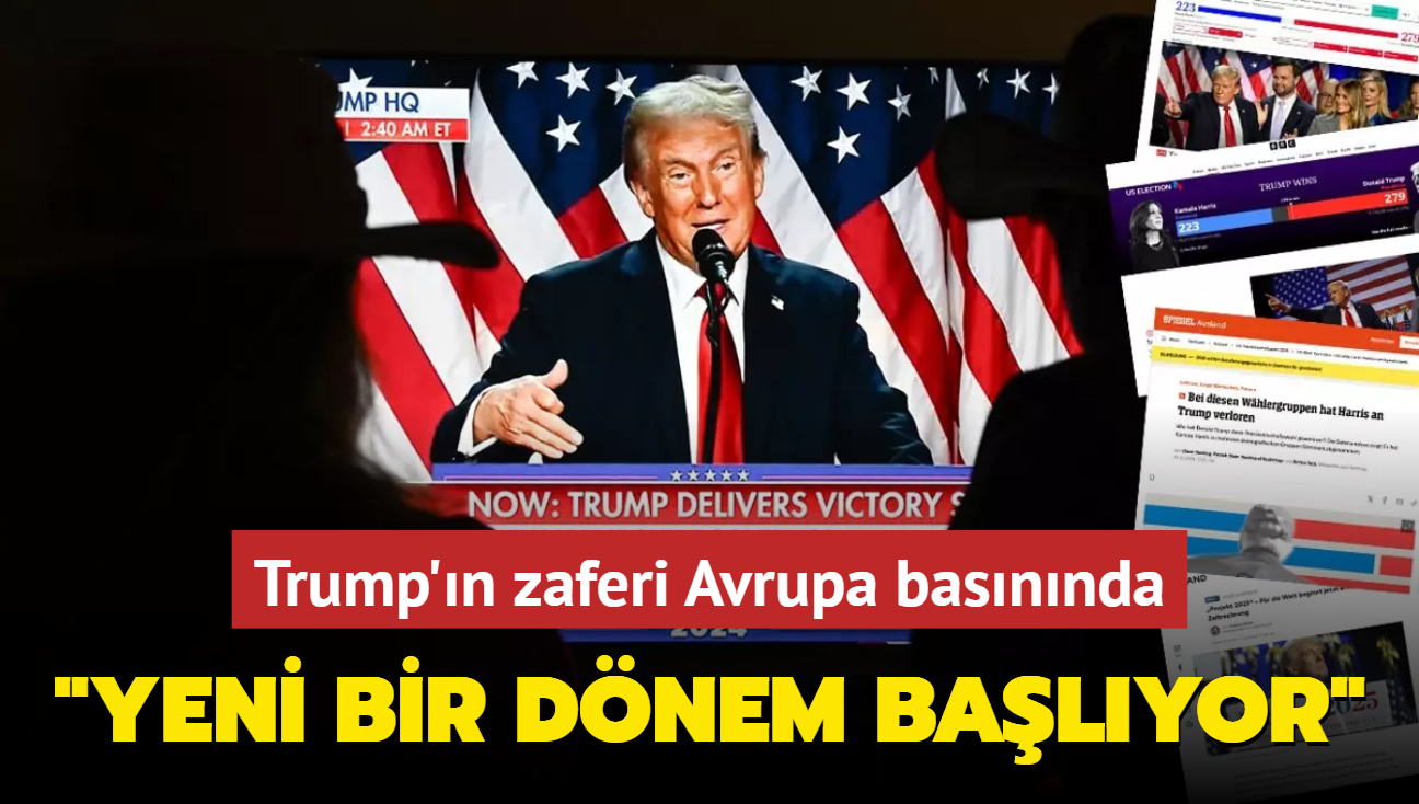 Trump'n zaferi Avrupa basnnda... 'Yeni bir dnem balyor'