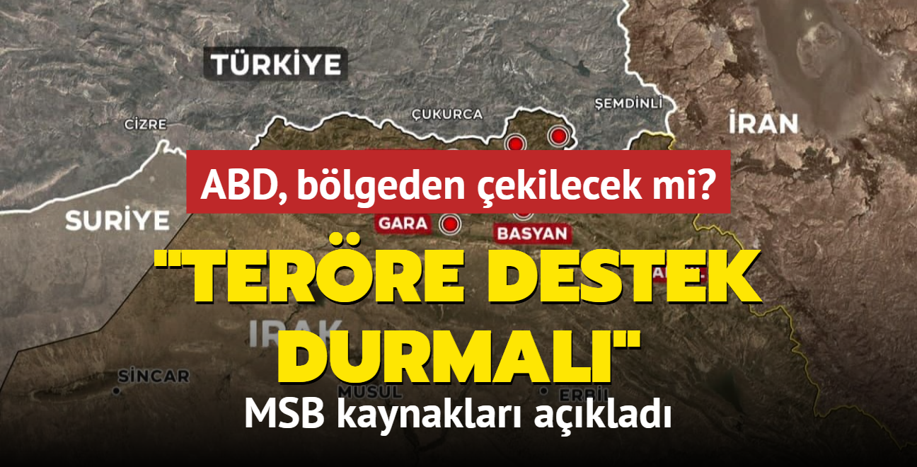 ABD, Irak ve Suriye'den ekilecek mi" MSB kaynaklar: Beklentimiz terre destein durdurulmas