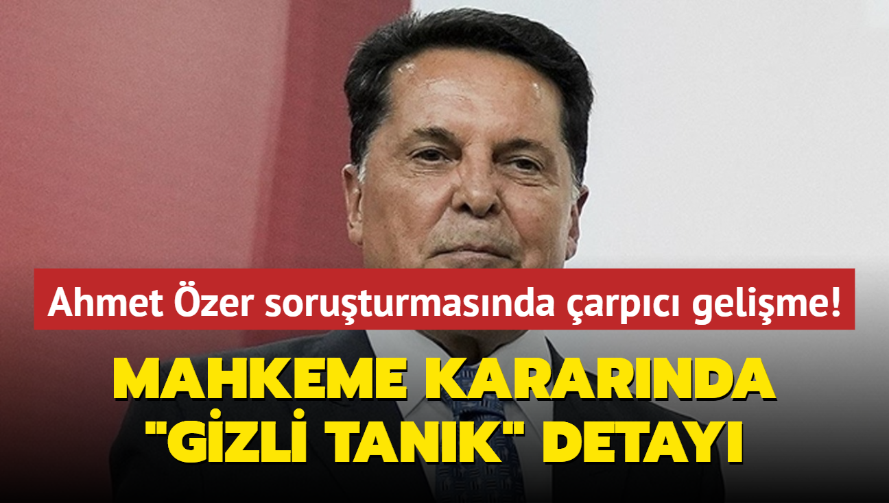 Ahmet zer soruturmasnda arpc gelime! Mahkeme kararnda 'gizli tank' detay