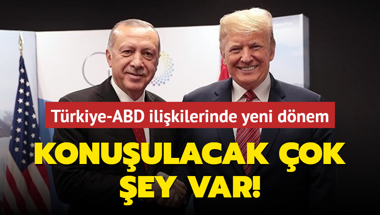 Konuulacak ok ey var... Trkiye-ABD ilikilerinde yeni dnem