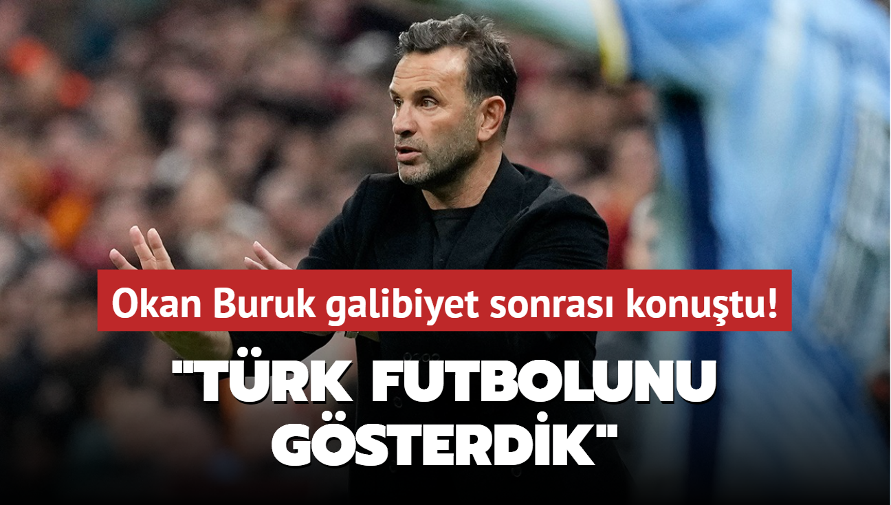 Okan Buruk galibiyet sonras konutu! "Trk futbolunu gsterdik"