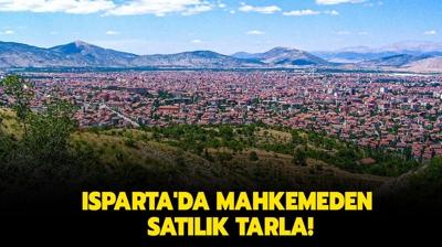 Isparta'da mahkemeden satlk tarla!